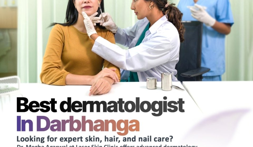 Best Dermatologist in Darbhanga